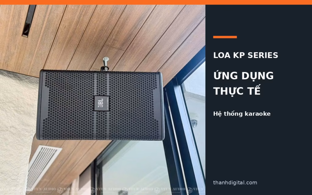 Hệ thống loa KP trong không gian phòng karaoke kinh doanh